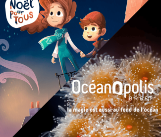 Offre Noël Pour Tous et Océanopolis