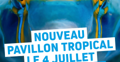Réouverture du Pavillon Tropical d&rsquo;Océanopolis