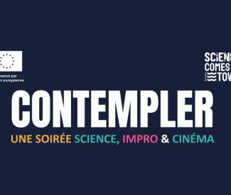Science Comes To Town : contempler, la science au cœur de l’infiniment grand et petit